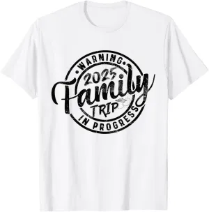 Warning Family Trip In Progress 2025 Family Trip Matching T-Shirt